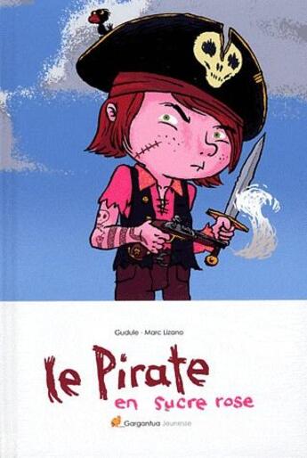 Couverture du livre « Le pirate en sucre rose » de Gudule Lizano aux éditions Gargantua