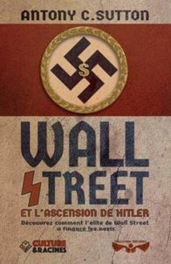 Couverture du livre « Wall Street et l'ascension de hHtler » de Antony C. Sutton aux éditions Culture Et Racines