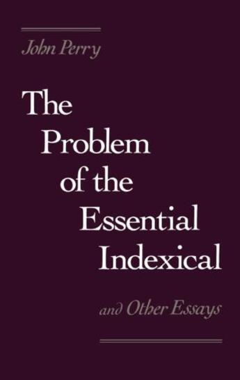 Couverture du livre « The Problem of the Essential Indexical: and Other Essays » de John Perry aux éditions Oxford University Press Usa