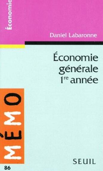 Couverture du livre « Économie générale ; 1ère année » de Daniel Labaronne aux éditions Points