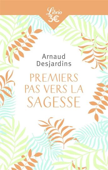 Couverture du livre « Premiers pas vers la sagesse » de Arnaud Desjardins aux éditions J'ai Lu