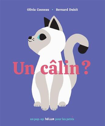 Couverture du livre « Un câlin ? » de Olivia Cosneau et Bernard Duisit aux éditions Helium