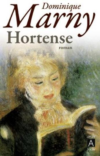 Couverture du livre « Les fous de lumières t.1 ; Hortense » de Dominique Marny aux éditions Archipoche