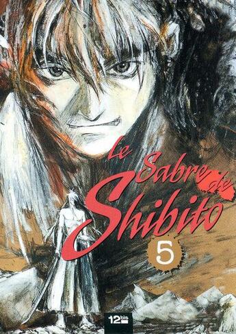 Couverture du livre « Le sabre de Shibito Tome 5 » de Missile Kakurai et Hideyuki Kikuchi aux éditions 12 Bis
