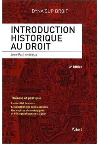 Couverture du livre « Introduction historique au droit (3e édition) » de Jean-Paul Andrieux aux éditions Vuibert