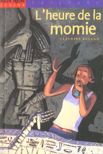 Couverture du livre « L'Heure De La Momie » de Claudine Roland aux éditions Milan
