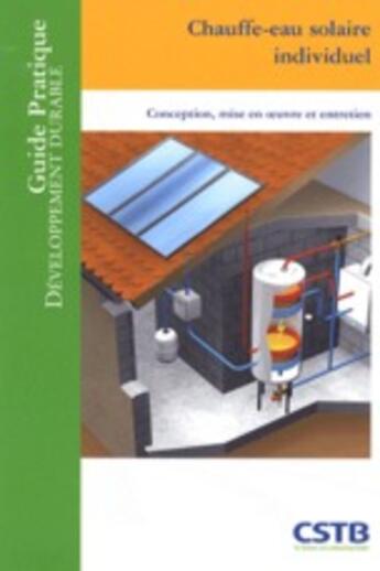 Couverture du livre « Chauffe-eau solaire individuel ; conception, mise en oeuvre et entretien » de Cheutin/Caccavelli aux éditions Cstb