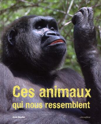 Couverture du livre « Ces animaux qui nous ressemblent » de Anne Baudier aux éditions Circonflexe