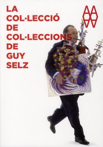 Couverture du livre « La col-lecció de col-leccions de Guy Selz » de J Rosa et I Joan aux éditions Actar