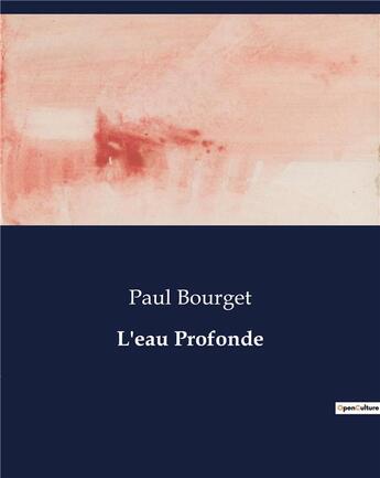 Couverture du livre « L'eau Profonde » de Paul Bourget aux éditions Culturea