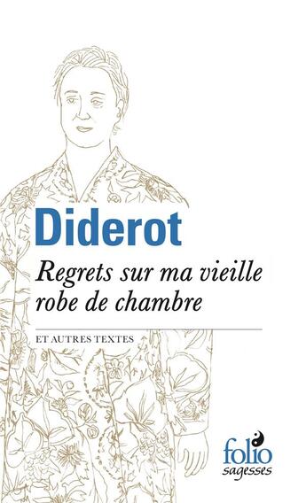 Couverture du livre « Regrets sur ma vieille robe de chambre et autres textes » de Denis Diderot aux éditions Folio