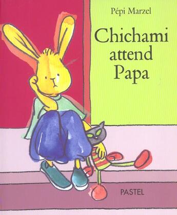 Couverture du livre « Chichami attend papa » de Martzel Pepi aux éditions Ecole Des Loisirs