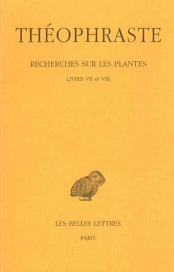 Couverture du livre « Recherches sur les plantes Tome 4 ; L7-8-432 » de Theophraste aux éditions Belles Lettres