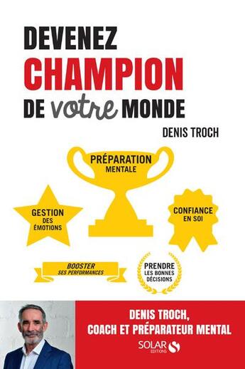 Couverture du livre « Devenez champion de votre monde » de Denis Troch aux éditions Solar