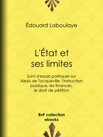 Couverture du livre « L'État et ses limites » de Edouard Laboulaye aux éditions Bnf Collection Ebooks