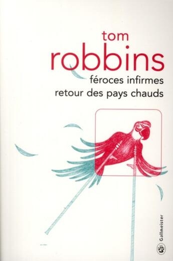 Couverture du livre « Féroces infirmes retour des pays chauds » de Tom Robbins aux éditions Gallmeister