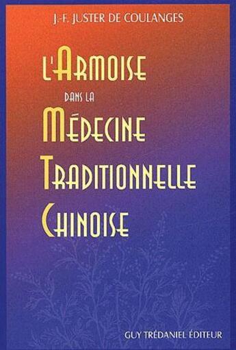 Couverture du livre « L'armoise dans la medecine traditionnelle chinoise » de Juster De Coulanges aux éditions Guy Trédaniel