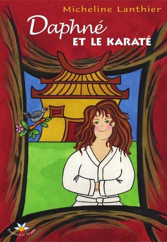 Couverture du livre « Daphne et le karate » de Lanthier Micheline aux éditions Bouton D'or Acadie