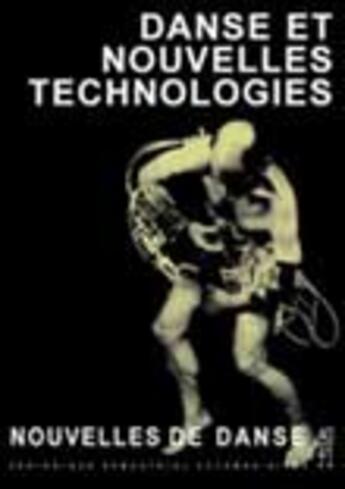 Couverture du livre « NOUVELLES DE DANSE T.40 ; danse et nouvelles technologies » de  aux éditions Contredanse