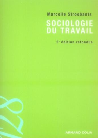 Couverture du livre « Sociologie du travail (2e édition) » de Marcelle Stroobants aux éditions Armand Colin