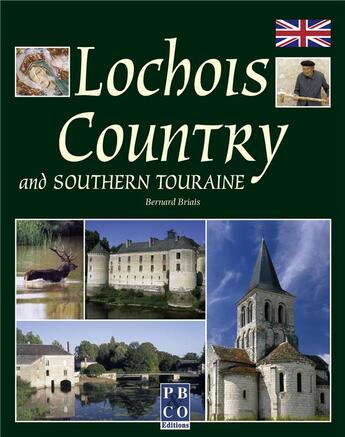 Couverture du livre « Lochois country and southern touraine » de Bernard Briais aux éditions Pbco