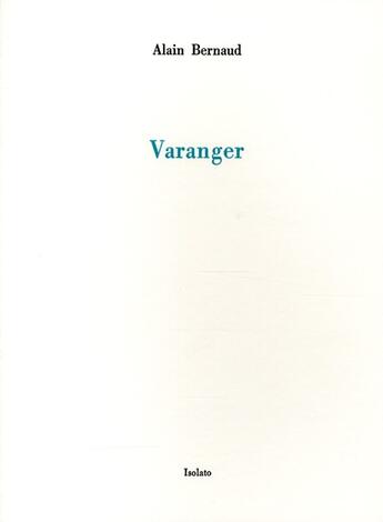Couverture du livre « Varanger » de Alain Bernaud aux éditions Isolato