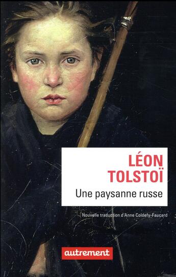 Couverture du livre « Une paysanne russe » de Leon Tolstoi aux éditions Autrement
