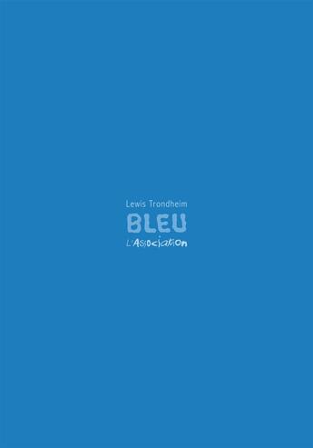 Couverture du livre « Bleu » de Lewis Trondheim aux éditions L'association