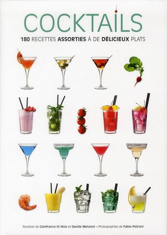 Couverture du livre « Cocktails ; 180 recettes assorties à de délicieux plats » de Petroni Fabio et Gianfranco Di Niso aux éditions White Star