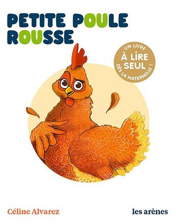 Couverture du livre « Petite poule rousse » de Celine Alvarez aux éditions Les Arenes