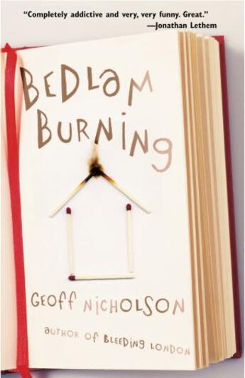 Couverture du livre « Bedlam Burning » de Geoff Nicholson aux éditions Overlook