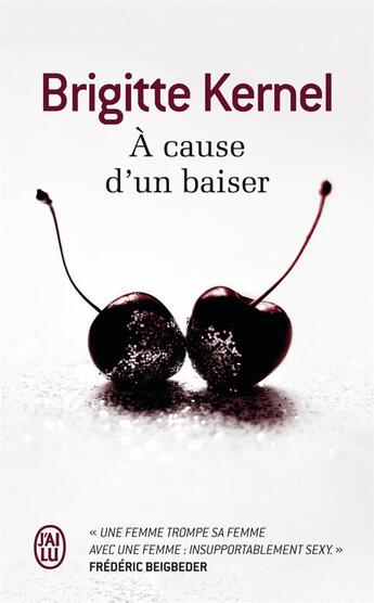 Couverture du livre « À cause d'un baiser » de Brigitte Kernel aux éditions J'ai Lu