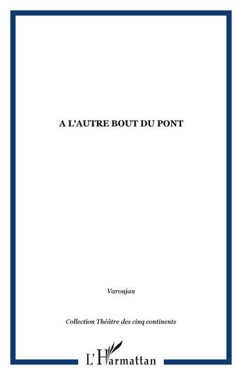 Couverture du livre « À l'autre bout du pont » de  aux éditions Editions L'harmattan