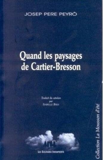 Couverture du livre « Quand les paysages de Cartier-Bresson » de Josep Pere Peyro aux éditions Solitaires Intempestifs