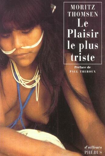 Couverture du livre « Le plaisir le plus triste » de Moritz Thomsen aux éditions Phebus