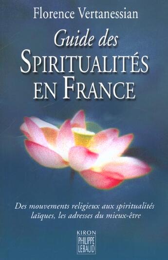 Couverture du livre « Le Guide Des Spiritualites En France » de Florence Vertanessian aux éditions Felin