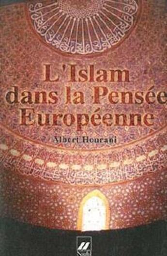 Couverture du livre « L'islam dans la pensée européenne » de Albert Hourani aux éditions Naufal