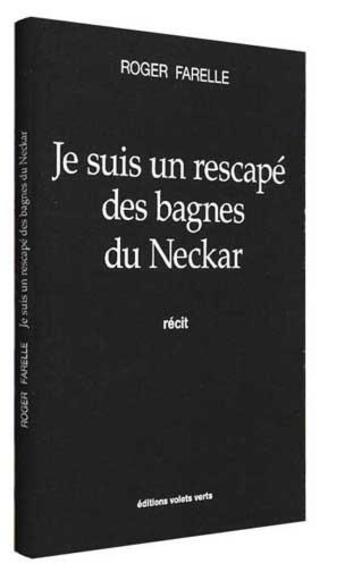 Couverture du livre « Je suis un rescape des bagnes... » de Roger Farelle aux éditions Volets Verts