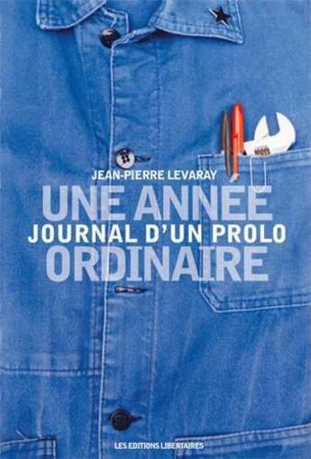 Couverture du livre « Une année ordinaire ; journal d'un prolo » de Jean-Pierre Levaray aux éditions Editions Libertaires