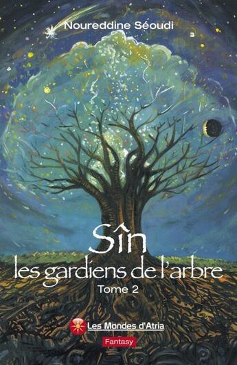 Couverture du livre « Sîn t.2 ; les gardiens de l'arbre » de Noureddine Seoudi aux éditions Atria