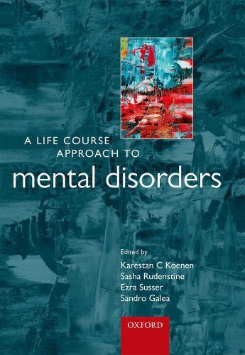 Couverture du livre « A Life Course Approach to Mental Disorders » de Karestan C. Koenen aux éditions Oup Oxford
