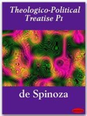 Couverture du livre « Theologico-Political Treatise P1 » de Benedict De Spinoza aux éditions Ebookslib