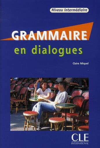 Couverture du livre « Grammaire + cd audio niveau intermédiaire » de Claire Miquel aux éditions Cle International
