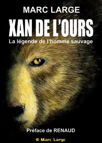 Couverture du livre « Xan de l'ours ; la légende de l'homme sauvage » de Marc Large aux éditions Cairn
