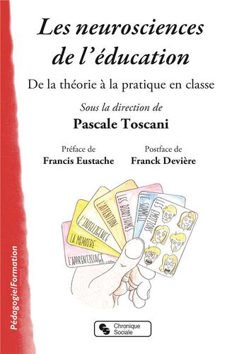Couverture du livre « Les neurosciences de l'éducation ; de la théorie à la pratique dans la classe » de Pascale Toscani et Collectif aux éditions Chronique Sociale