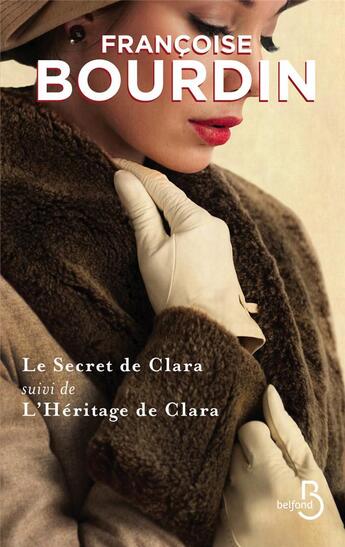 Couverture du livre « Le secret de Clara ; l'héritage de Clara » de Francoise Bourdin aux éditions Belfond