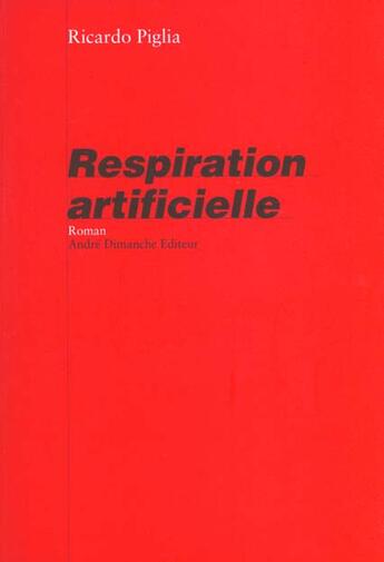 Couverture du livre « Respiration artificielle » de Ricardo Piglia aux éditions Andre Dimanche