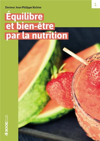 Couverture du livre « Équilibre et bien-être par la nutrition » de Jean-Philippe Richter aux éditions Bookelis