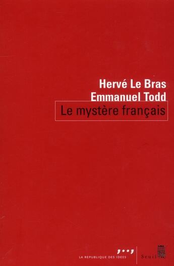 Couverture du livre « Le mystère français » de Emmanuel Todd et Herve Le Bras aux éditions Seuil
