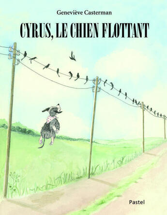 Couverture du livre « Cyrus, le chien flottant » de Genevieve Casterman aux éditions Ecole Des Loisirs